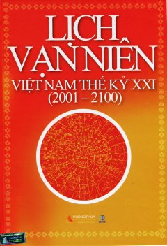 Lịch Vạn Niên Việt Nam Thế Kỷ XXI (2001 - 2100) - Tái Bản 2014