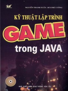Kỹ Thuật Lập Trình Game Trong Java (Dùng kèm Đĩa)