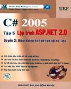 # 2005 Tập 5: Lập Trình ASP.NET 2.0 - Quyển 3: Điều Khiển Kết Nối Cơ Sở Dữ Liệu (Có CD Kèm Theo Sách)