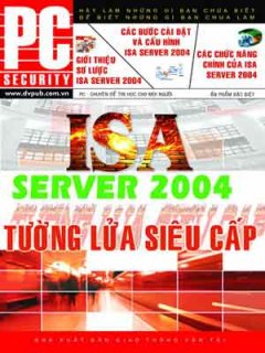 ISA Server 2004 - Tường Lửa Siêu Cấp