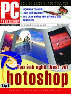 Tạo Ảnh Nghệ Thuật Với Photoshop (Tập 1)