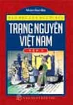 Trạng Nguyên Việt Nam - Tập 1