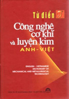 Từ Điển Công Nghệ Cơ Khí Và Luyện Kim Anh - Việt