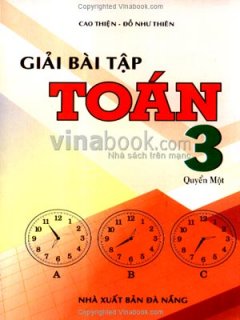 Giải Bài Tập Toán 3 (Quyển 1)