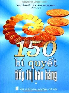 150 Bí Quyết Tiếp Thị Bán Hàng - Tập 1