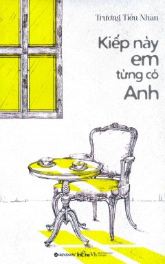 Kiếp Này Em Từng Có Anh