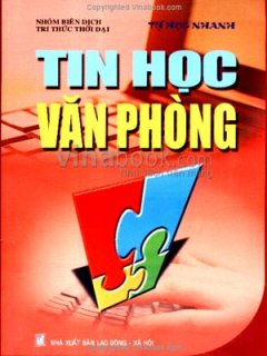 Tự Học Nhanh Tin Học Văn Phòng - Tái bản 06/07/2007