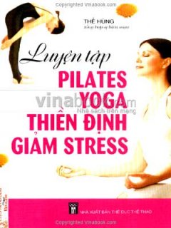 Luyện Tập Pilates Yoga Thiền Định Giảm Stress