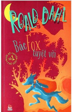 Roald Dahl - Bác Fox Tuyệt Vời