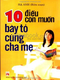 10 Điều Con Muốn Bày Tỏ Cùng Cha Mẹ