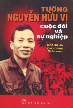Tướng Nguyễn Hữu Vị - Cuộc Đời Và Sự Nghiệp