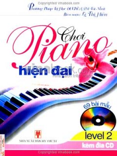 Chơi Piano Hiện Đại (69 Bài Mẫu, Kèm CD)( Level 2)