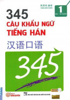 345 Câu Khẩu Ngữ Tiếng Hán - Tập 1 (Kèm 1 CD)