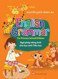 English Grammar - Ngữ Pháp Tiếng Anh Cho Học Sinh Tiểu Học