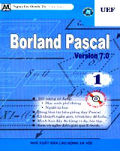Borland Pascal Version 7.0 - Quyển 1 (Dùng Kèm CD)