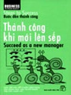 Bước Đến Thành Công - Thành Công Khi Mới Lên Sếp