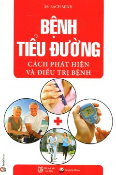 Bệnh Tiểu Đường - Cách Phát Hiện Và Điều Trị Bệnh (Tái Bản 2015)