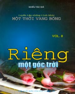 Riêng Một Góc Trời - Vol.8 (Tuyển Tập Những Tình Khúc Một Thời Vang Bóng)