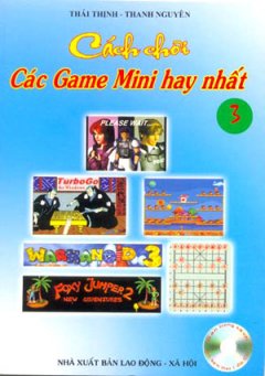 Cách Chơi Các Game Mini Hay Nhất (Tập 3) (Có 1 CD)