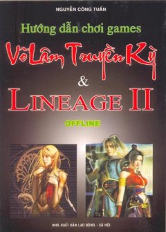 Hướng Dẫn Chơi Games Võ Lâm Truyền Kỳ Và Lineage II