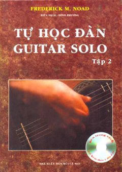 Tự Học Đàn Guitar Solo - Tập 2 (Kèm Đĩa CD)