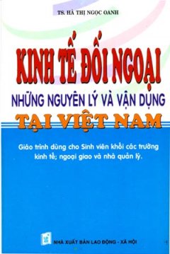 Kinh Tế Đối Ngoại - Những Nguyên Lý Và Vận Dụng Tại Việt Nam