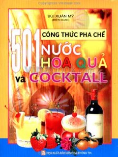 501 Công Thức Pha Chế Nước Hoa Quả Và Cocktall