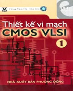 Thiết Kế Vi Mạch CMOS VLSI - Tập 1