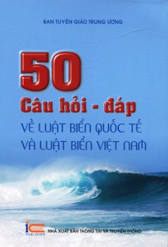50 Câu Hỏi - Đáp Về Luật Biển Quốc Tế Và Luật Biển Việt Nam