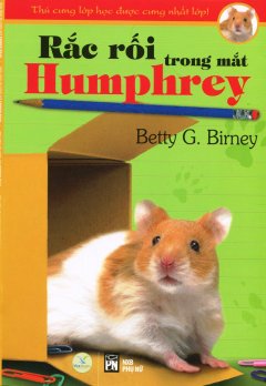 Thú Cưng Lớp Học Được Cưng Nhất Lớp - Tập 3: Rắc Rối Trong Mắt Humphrey