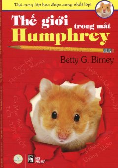 Thú Cưng Lớp Học Được Cưng Nhất Lớp - Tập 1: Thế Giới Trong Mắt Humphrey