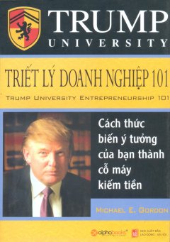 Trump University - Triết Lý Doanh Nghiệp 101  - Tái bản 03/12/2012