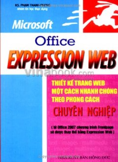 Microsoft Office Expression Web - Thiết Kế Trang Web Một Cách Nhanh Chóng Theo Phong Cách Chuyên Nghiệp