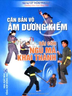 Căn Bản Võ Âm Dương Kiếm - Bài Côn Ngũ Mã Khai Thành