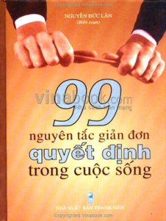 99 Nguyên Tắc Giản Đơn Quyết Định Trong Cuộc Sống