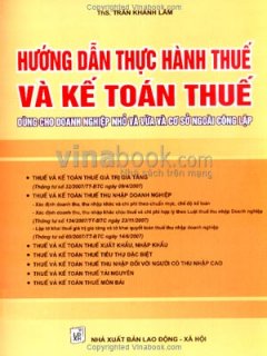 Hướng Dẫn Thực Hành Thuế Và Kế Toán Thuế Dùng Cho Doanh Nghiệp Nhỏ Và Vừa Và Cơ Sở Ngoài Công Lập