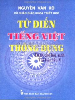 Từ Điển Tiếng Việt Thông Dụng Dành Cho Học Sinh - Tái Bản Lần V