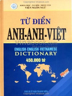 Từ Điển Anh - Anh - Việt (450.000 Từ)