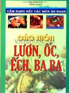 Các Món Lươn, Ốc, Ếch, Ba Ba - Cẩm Nang Nấu Các Món Ăn Ngon