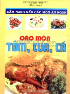 Các Món Tôm, Cua, Cá - Cẩm Nang Nấu Các Món Ăn Ngon