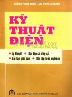 Kỹ Thuật Điện - Lý Thuyết, Bài Tập Có Đáp Số, Bài Tập Giải Sẵn, Bài Tập Trắc Nghiệm - Tái bản 03/07/2007