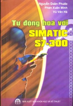Tự Động Hoá Với Simatic S7- 300 - Tái bản 04/06/2006