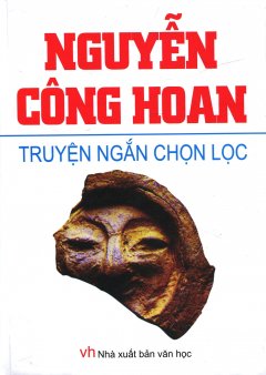 Nguyễn Công Hoan - Truyện Ngắn Chọn Lọc (Tái Bản 2013)