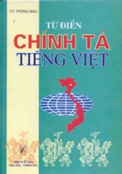 Từ Điển Chính Tả Tiếng Việt - Tái bản 03/05/2005