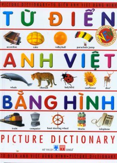 Từ Điển Anh Việt Bằng Hình - Picture Dictionary - Tái bản 12/10/2010
