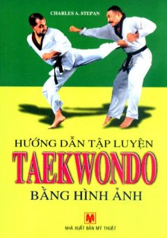 Hướng Dẫn Tập Luyện Taekwondo Bằng Hình Ảnh