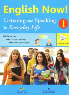English Now! Listening And Speaking In Everyday Life 1 (Kèm 1 CD)