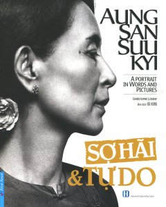 Aung San Suu Kyi - Sợ Hãi & Tự Do