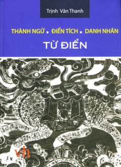 Thành Ngữ Điển Tích Danh Nhân Từ Điển