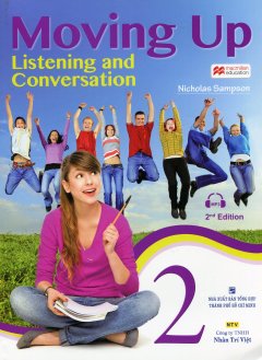 Moving Up Listening And Conversation 2 (Kèm 1 CD)